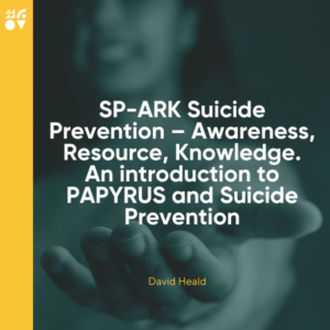 Lunch and Learn | SP-ARK Suicide Prevention – Awareness, Resource, Knowledge. An introduction to PAPYRUS and Suicide Prevention