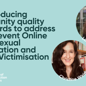 Co-producing community quality standards to address and prevent Online Child Sexual Exploitation and Abuse Victimisation 