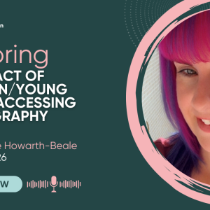 The Impact of children/young people accessing pornography - Dr Jodie Howarth-Beale